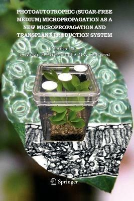 Photoautotrophic (sugar-free medium) Micropropagation as a New  Micropropagation and Transplant Production System - cover