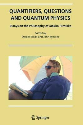 Quantifiers, Questions and Quantum Physics: Essays on the Philosophy of Jaakko Hintikka - cover
