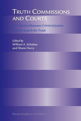 Truth Commissions and Courts: The Tension Between Criminal Justice and the Search for Truth - cover