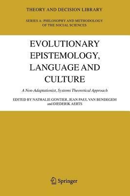 Evolutionary Epistemology, Language and Culture: A Non-Adaptationist, Systems Theoretical Approach - cover