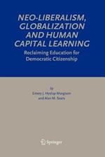 Neo-Liberalism, Globalization and Human Capital Learning: Reclaiming Education for Democratic Citizenship