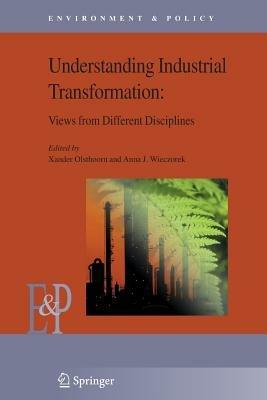 Understanding Industrial Transformation: Views from Different Disciplines - cover