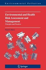 Environmental and Health Risk Assessment and Management: Principles and Practices