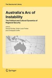 Australia's Arc of Instability: The Political and Cultural Dynamics of Regional Security - cover