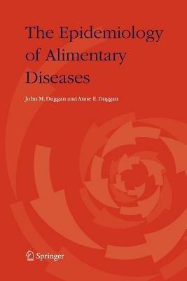 The Epidemiology of Alimentary Diseases - John M. Duggan,Anne E. Duggan - cover
