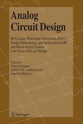 Analog Circuit Design: RF Circuits: Wide band, Front-Ends, DAC's, Design Methodology and Verification for RF and Mixed-Signal Systems, Low Power and Low Voltage - cover