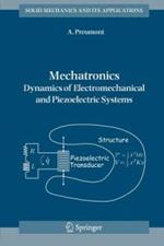 Mechatronics: Dynamics of Electromechanical and Piezoelectric Systems