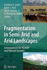 Fragmentation in Semi-Arid and Arid Landscapes: Consequences for Human and Natural Systems - cover