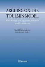 Arguing on the Toulmin Model: New Essays in Argument Analysis and Evaluation
