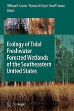 Ecology of Tidal Freshwater Forested Wetlands of the Southeastern United States