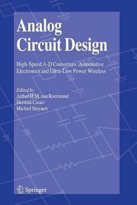 Analog Circuit Design: High-Speed A-D Converters, Automotive Electronics and Ultra-Low Power Wireless - cover