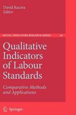 Qualitative Indicators of Labour Standards: Comparative Methods and Applications