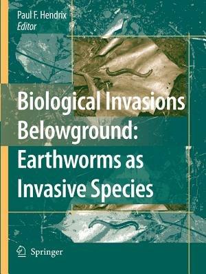 Biological Invasions Belowground: Earthworms as Invasive Species - cover