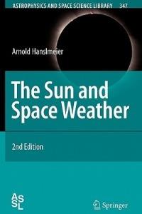 The Sun and Space Weather - Arnold Hanslmeier - cover