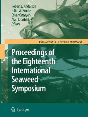 Eighteenth International Seaweed Symposium: Proceedings of the Eighteenth International Seaweed Symposium held in Bergen, Norway, 20 - 25 June 2004 - cover