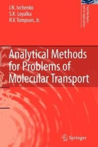 Analytical Methods for Problems of Molecular Transport - I.N. Ivchenko,S.K. Loyalka,R.V. Tompson, Jr. - cover