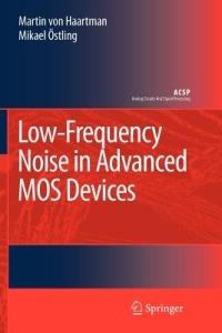Low-Frequency Noise in Advanced MOS Devices - Martin Haartman,Mikael Östling - cover