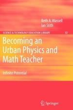 Becoming an Urban Physics and Math Teacher: Infinite Potential