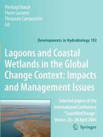 Lagoons and Coastal Wetlands in the Global Change Context: Impact and Management Issues: Selected papers of the International Conference 