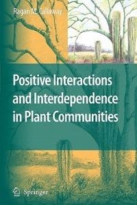 Positive Interactions and Interdependence in Plant Communities - Ragan M. Callaway - cover