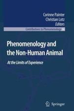 Phenomenology and the Non-Human Animal: At the Limits of Experience