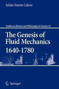 The Genesis of Fluid Mechanics 1640-1780 - Julián Simón Calero - cover