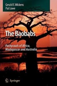 The Baobabs: Pachycauls of Africa, Madagascar and Australia - G.E. Wickens - cover