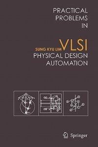 Practical Problems in VLSI Physical Design Automation - Sung Kyu Lim - cover
