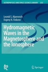 Hydromagnetic Waves in the Magnetosphere and the Ionosphere - Leonid S. Alperovich,Evgeny N. Fedorov - cover