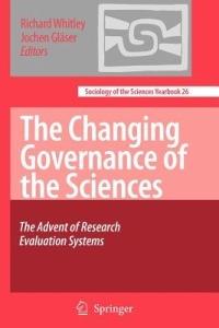 The Changing Governance of the Sciences: The Advent of Research Evaluation Systems - cover