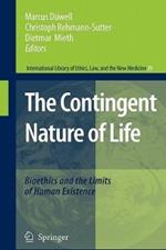 The Contingent Nature of Life: Bioethics and the Limits of Human Existence