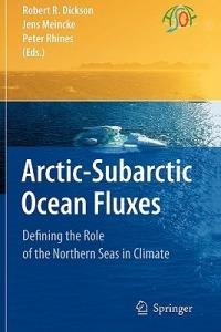 Arctic-Subarctic Ocean Fluxes: Defining the Role of the Northern Seas in Climate - cover