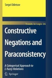 Constructive Negations and Paraconsistency - Sergei Odintsov - cover