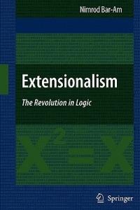 Extensionalism: The Revolution in Logic - Nimrod Bar-Am - cover