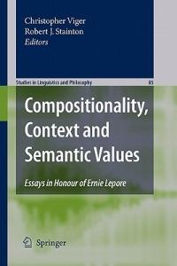 Compositionality, Context and Semantic Values: Essays in Honour of Ernie Lepore - cover
