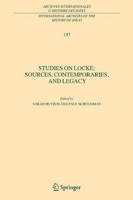 Studies on Locke: Sources, Contemporaries, and Legacy: In Honour of G.A.J. Rogers - cover