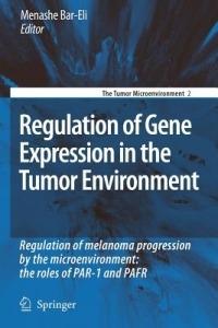 Regulation of Gene Expression in the Tumor Environment: Regulation of melanoma progression by the microenvironment: the roles of PAR-1 and PAFR - cover