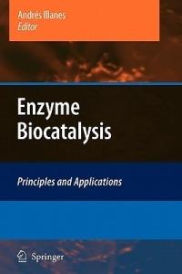 Enzyme Biocatalysis: Principles and Applications - cover