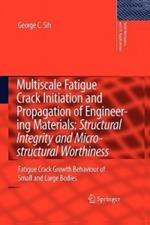Multiscale Fatigue Crack Initiation and Propagation of Engineering Materials: Structural Integrity and Microstructural Worthiness: Fatigue Crack Growth Behaviour of Small and Large Bodies