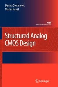 Structured Analog CMOS Design - Danica Stefanovic,Maher Kayal - cover
