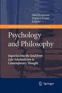Psychology and Philosophy: Inquiries into the Soul from Late Scholasticism to Contemporary Thought - cover