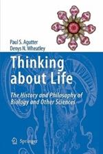 Thinking about Life: The history and philosophy of biology and other sciences