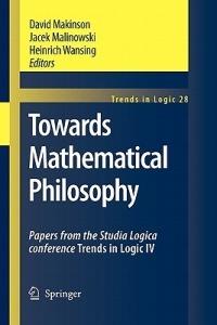 Towards Mathematical Philosophy: Papers from the Studia Logica conference Trends in Logic IV - cover