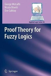 Proof Theory for Fuzzy Logics - George Metcalfe,Nicola Olivetti,Dov M. Gabbay - cover