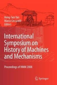 International Symposium on History of Machines and Mechanisms: Proceedings of HMM 2008 - cover