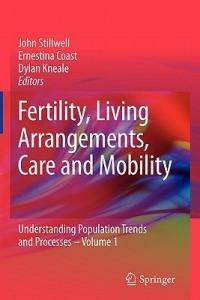 Fertility, Living Arrangements, Care and Mobility: Understanding Population Trends and Processes - Volume 1 - cover