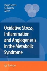 Oxidative Stress, Inflammation and Angiogenesis in the Metabolic Syndrome - cover