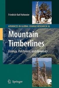 Mountain Timberlines: Ecology, Patchiness, and Dynamics - Friedrich-Karl Holtmeier - cover