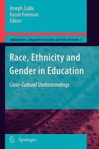 Race, Ethnicity and Gender in Education: Cross-Cultural Understandings - cover