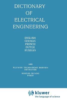 Dictionary of Electrical Engineering: English, German, French, Dutch, Russian - cover